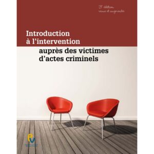 Introduction à l’intervention auprès des victimes d’actes criminels (FORMAT PDF)