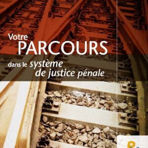 ✨ Nouveauté | 3e édition - Votre parcours dans le système de justice pénale (VERSION PAPIER)